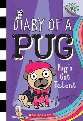 Pug's Got Talent: A Branches Book (Diary of a Pug